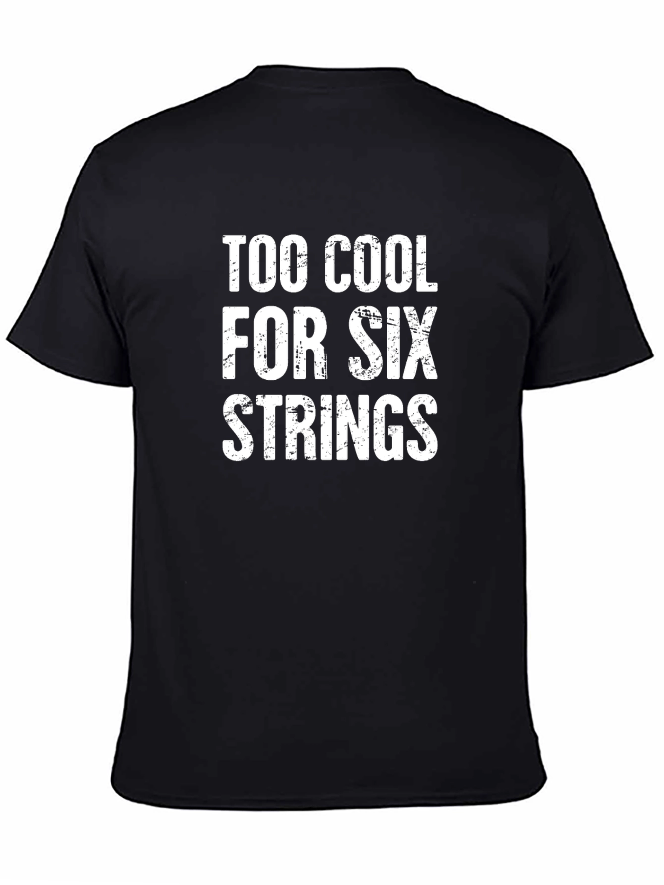 Too Cool For Six Strings T-Shirt
