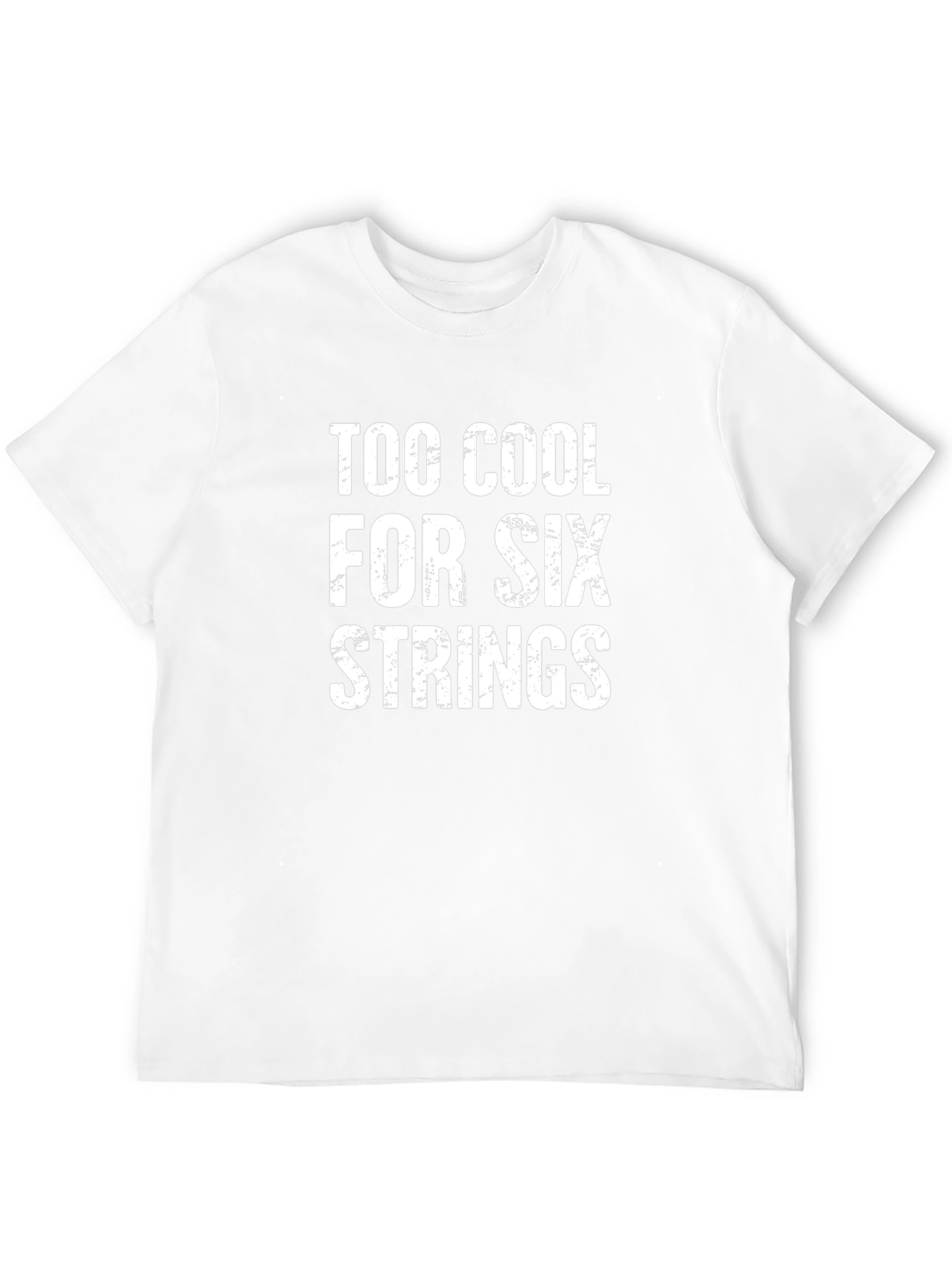 Too Cool For Six Strings T-Shirt