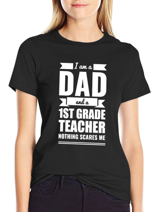 Dad 1st Grade Teacher T-Shirt - Funny Gift