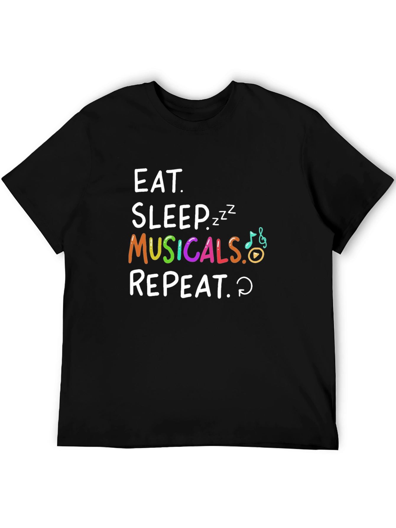 Eat Sleep Musicals Repeat Graphic Tee