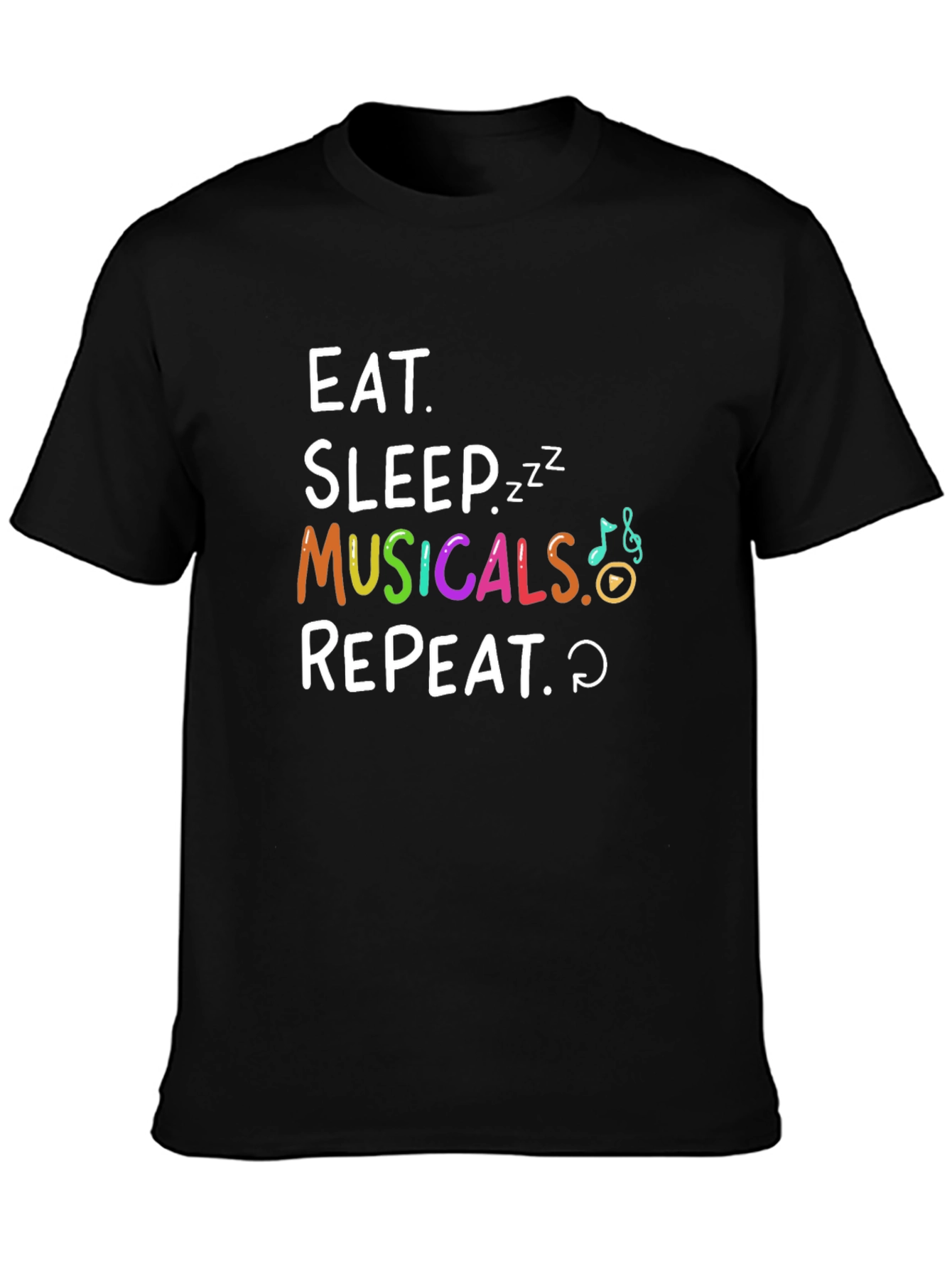 Eat Sleep Musicals Repeat Graphic Tee