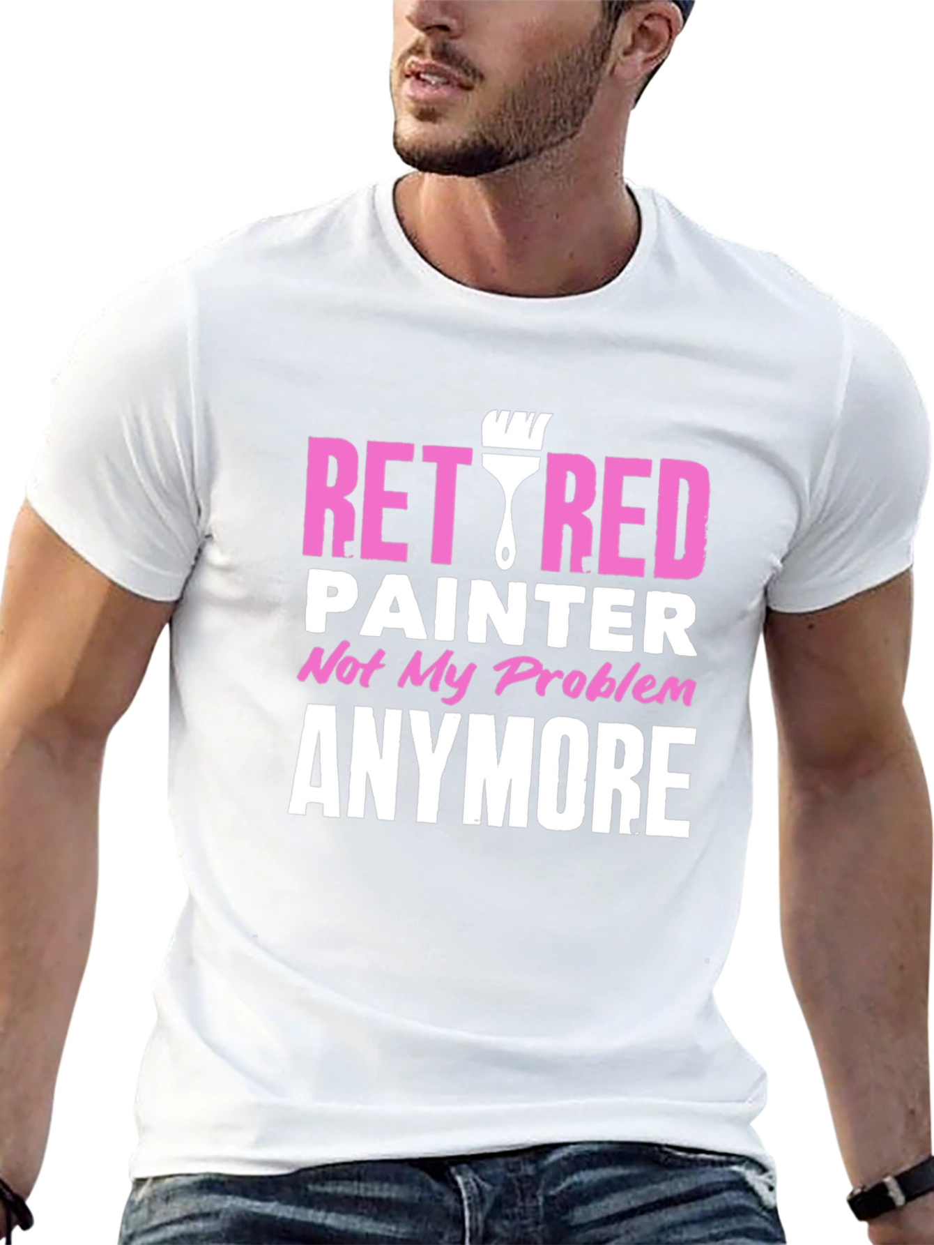 Retired Painter T-Shirt - Not My Problem Anymore!