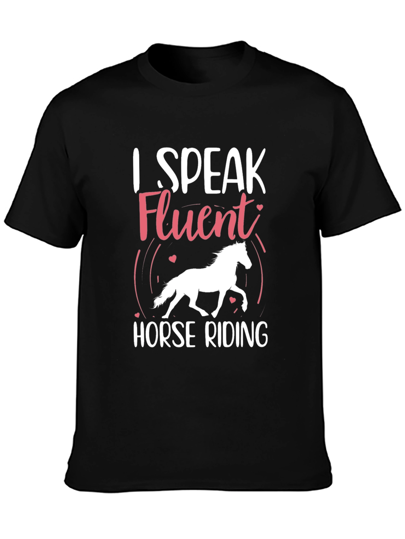 I Speak Fluent Horse Riding T-Shirt