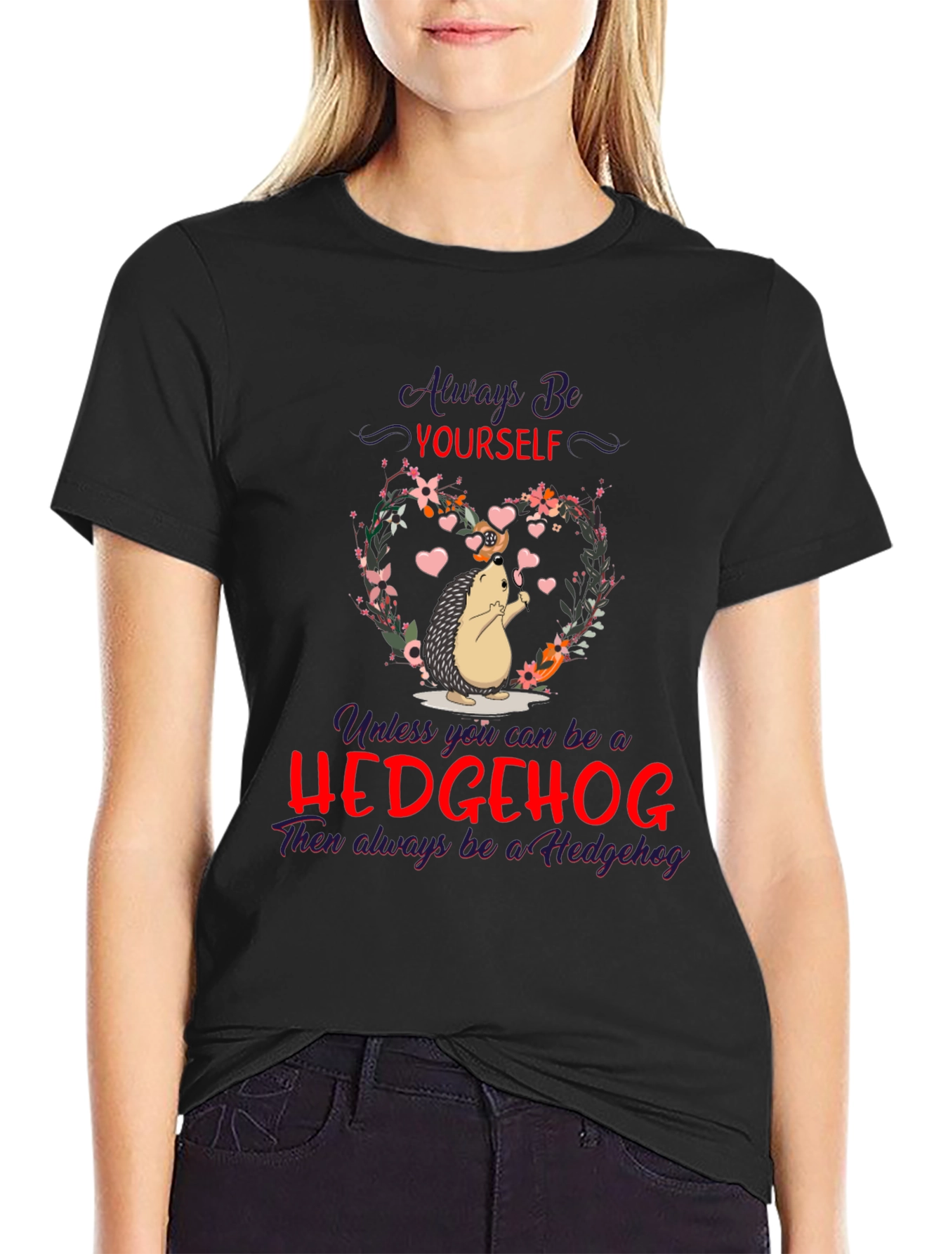 Hedgehog T-Shirt: Always Be Yourself