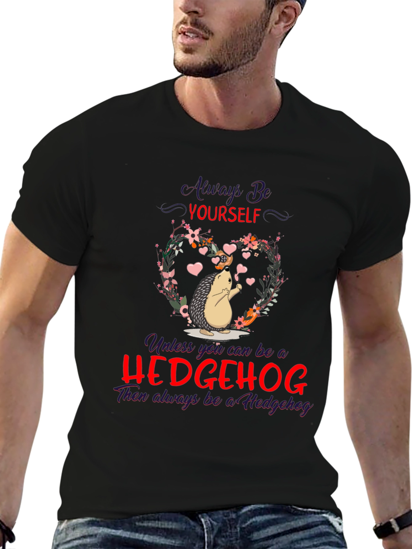 Hedgehog T-Shirt: Always Be Yourself
