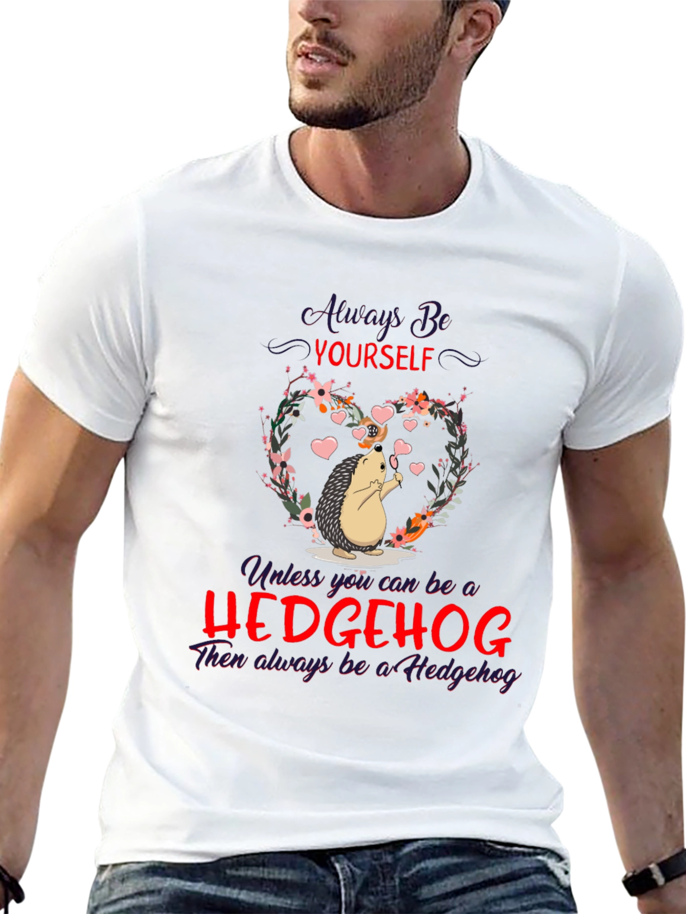 Hedgehog T-Shirt: Always Be Yourself
