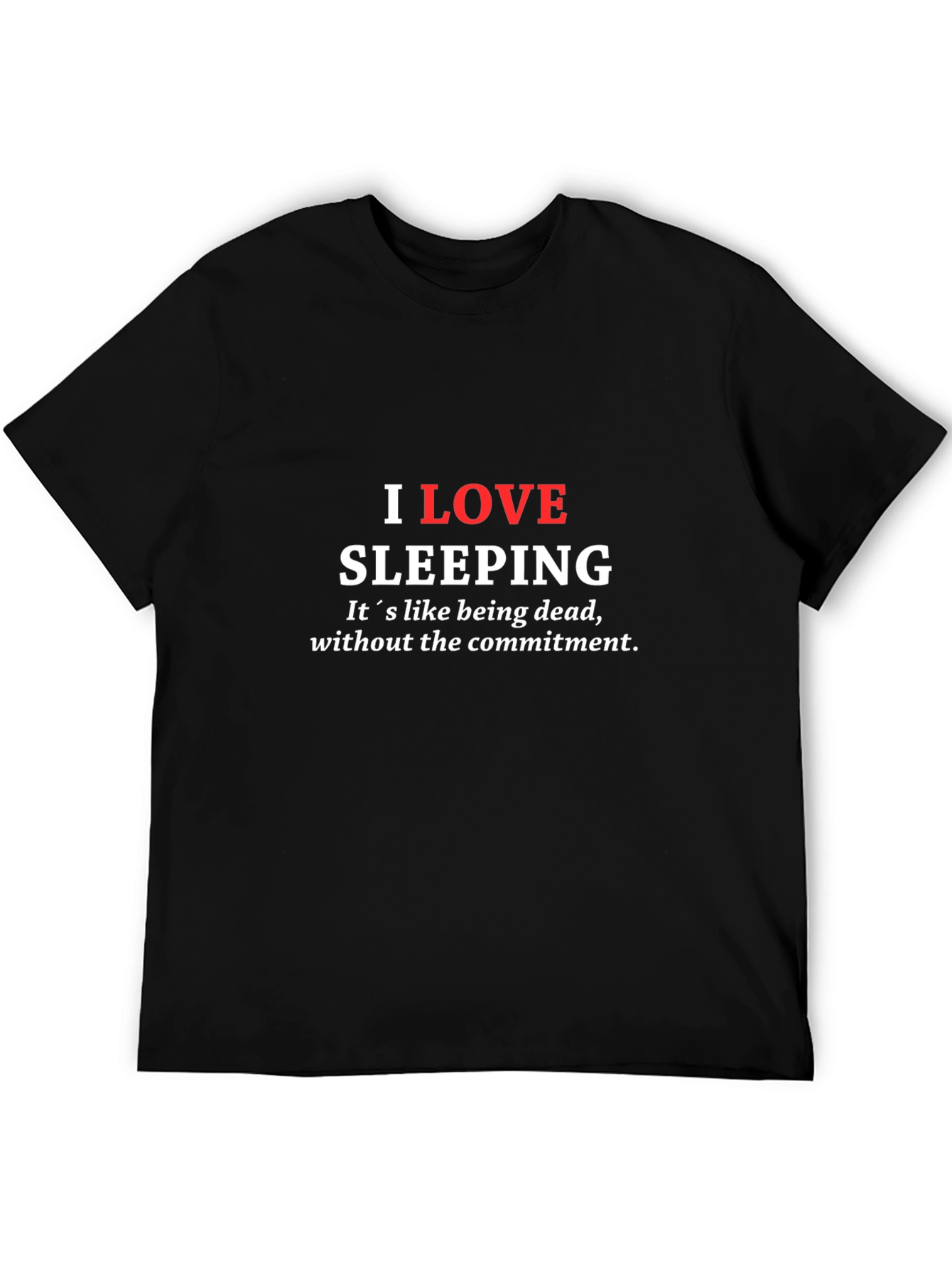 I Love Sleeping Funny T-Shirt - Unisex Comfort