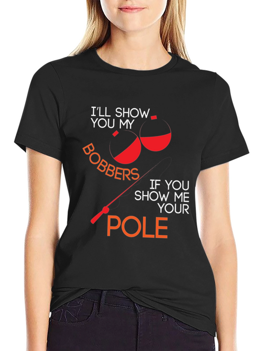 Fishing Bobbers T-Shirt - Show Me Your Pole Graphic Tee