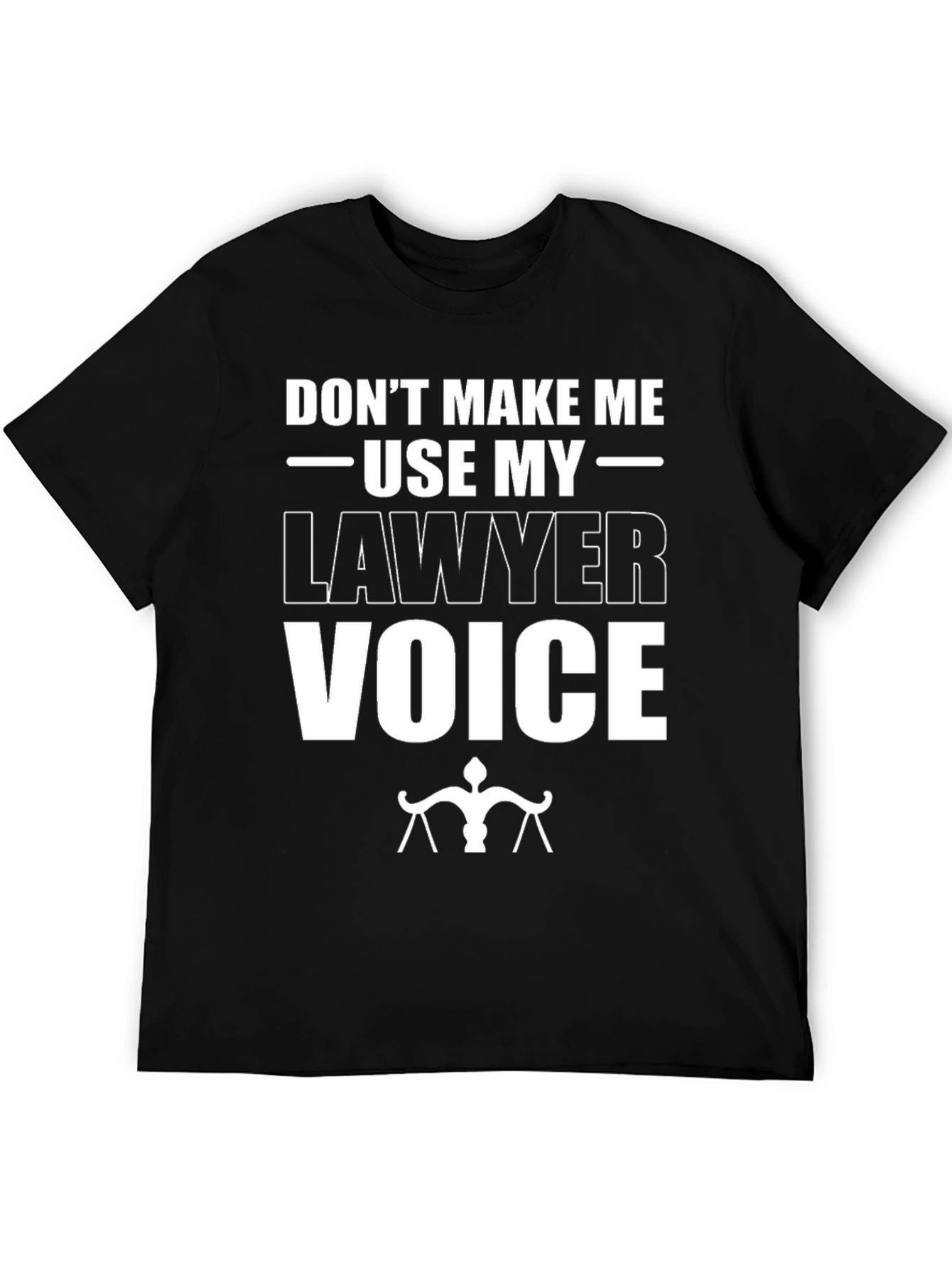 Lawyer Voice T-Shirt - Funny Attorney Gift