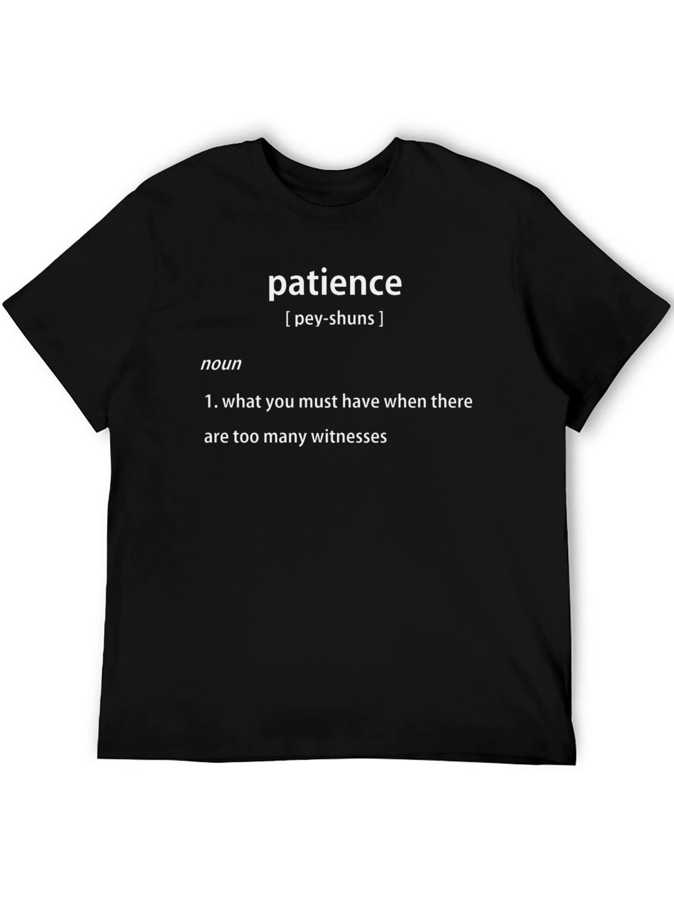 Patience Definition T-Shirt - Funny Sarcastic Tee