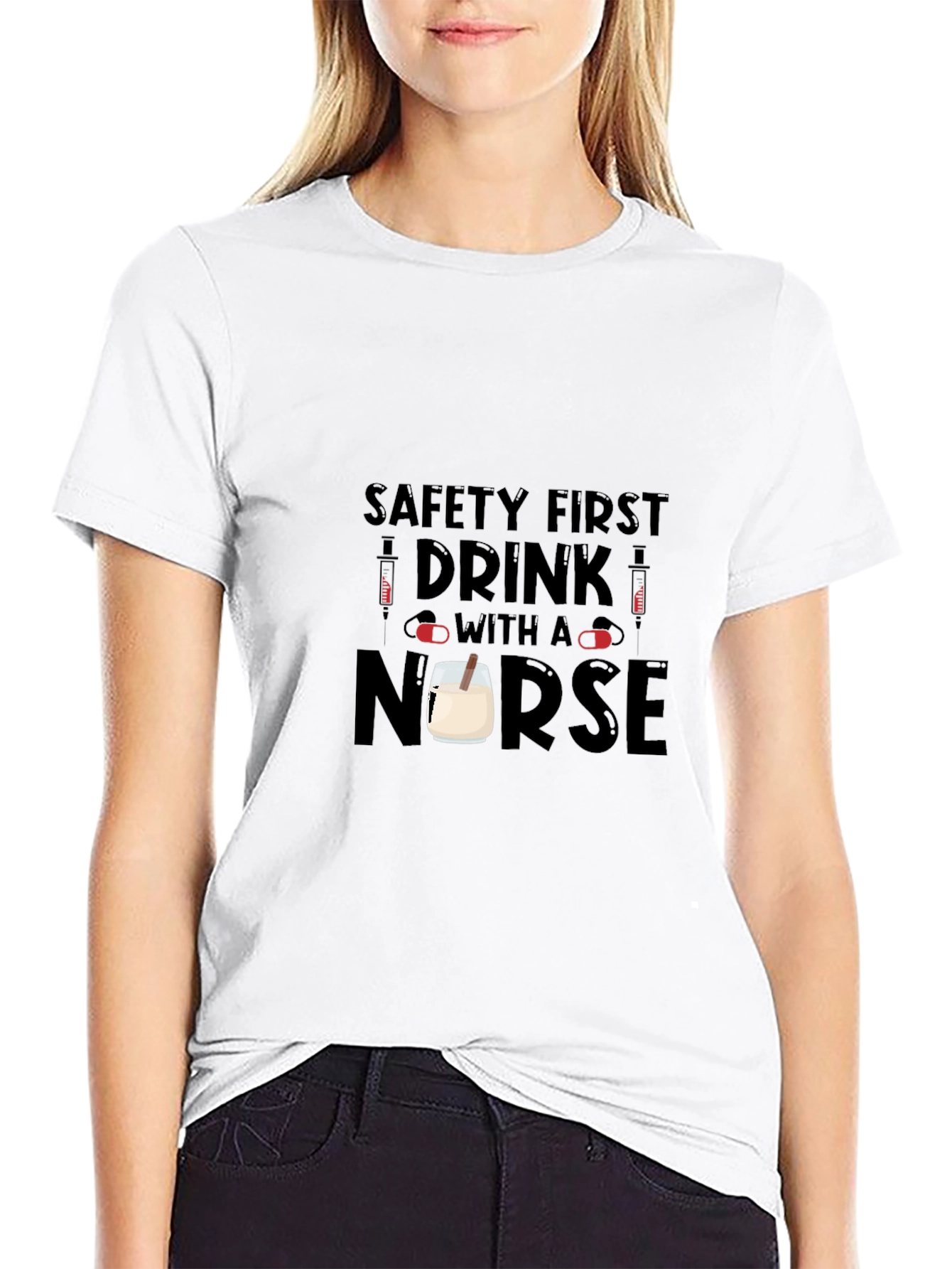 Safety First Drink With a Nurse Black T-Shirt