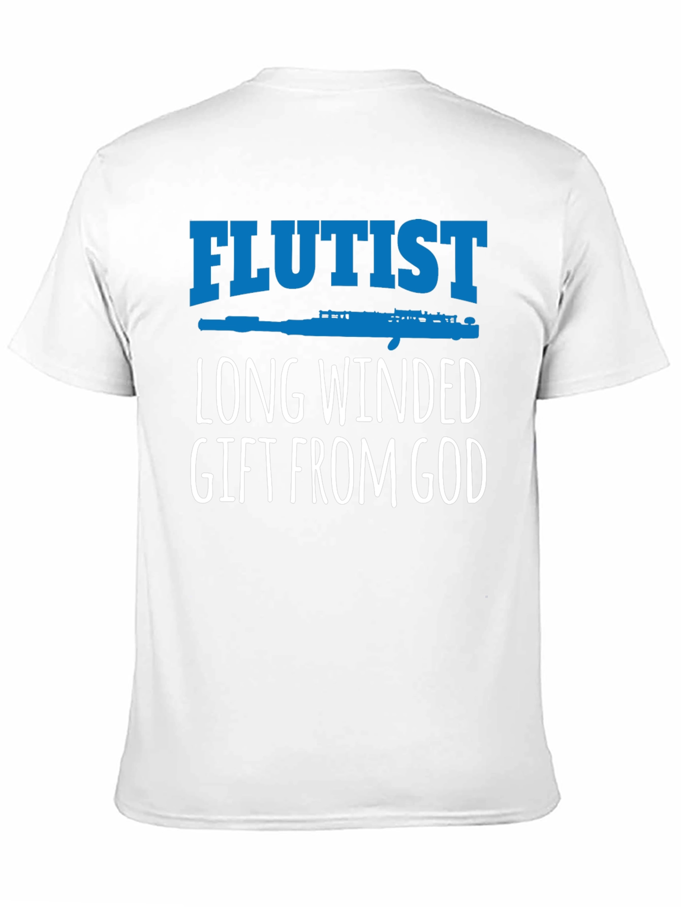Flutist Long Winded Gift From God T-Shirt