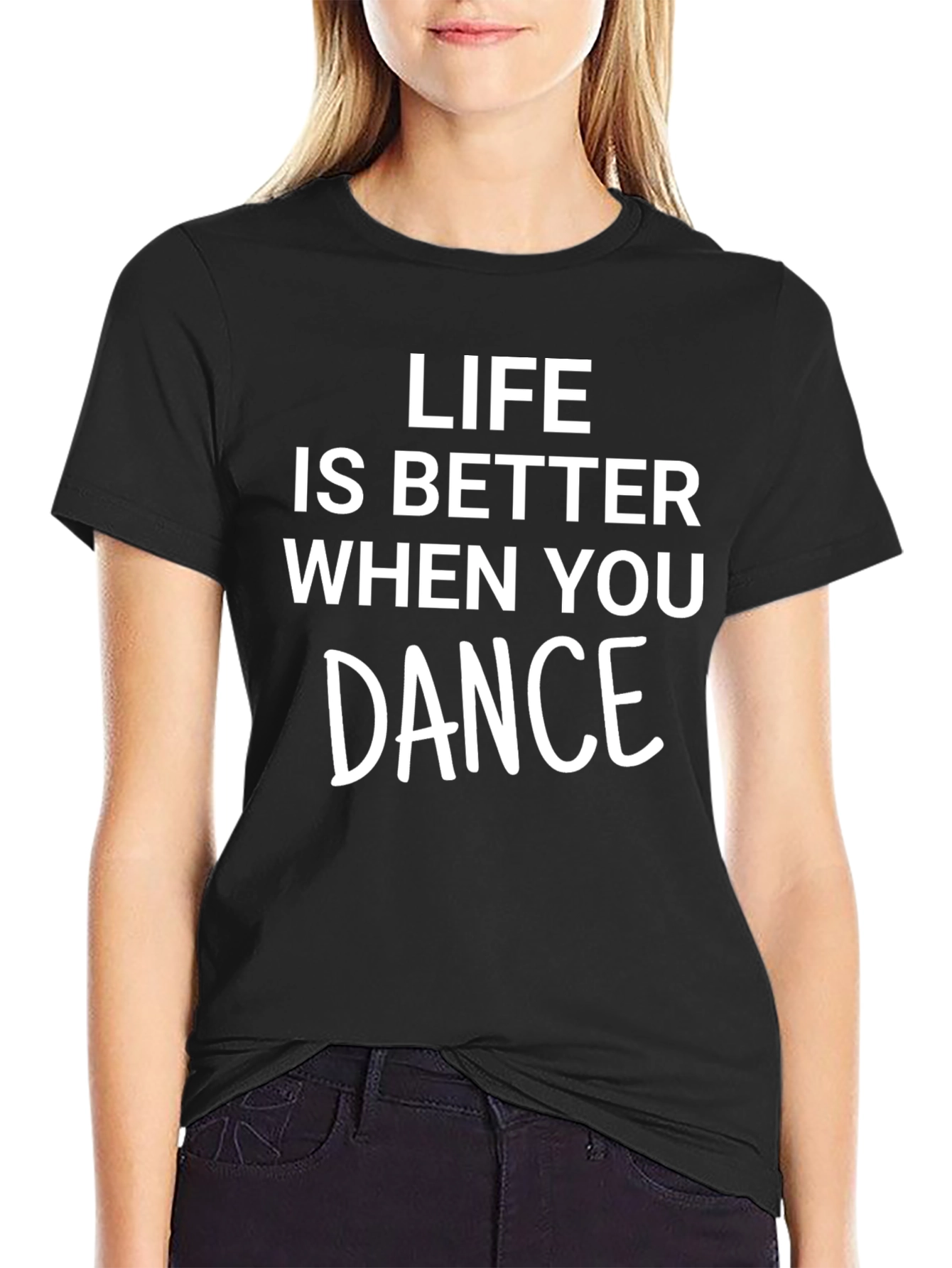 Life is Better When You Dance Graphic T-Shirt