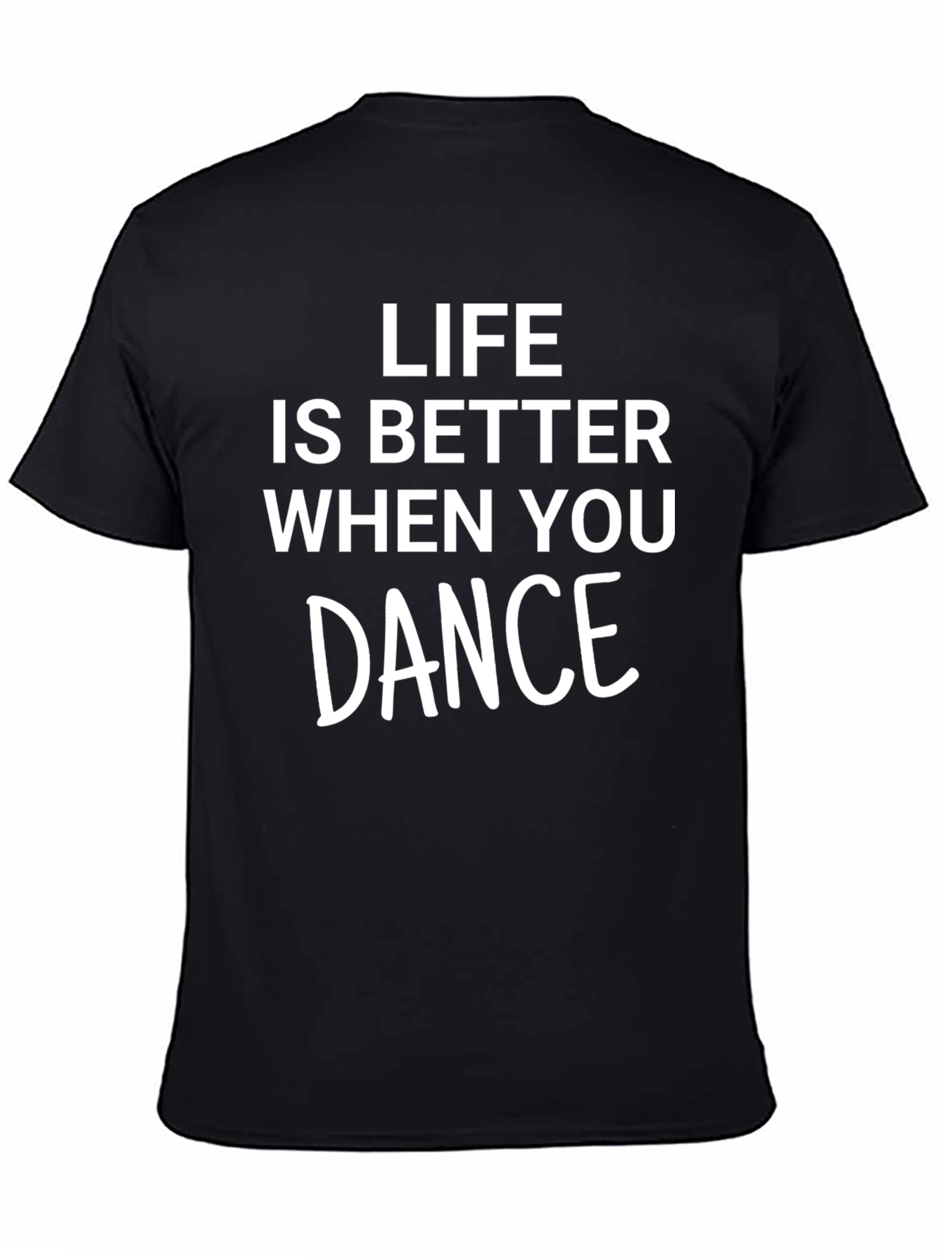 Life is Better When You Dance Graphic T-Shirt