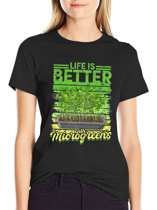 Life is Better with Microgreens T-Shirt