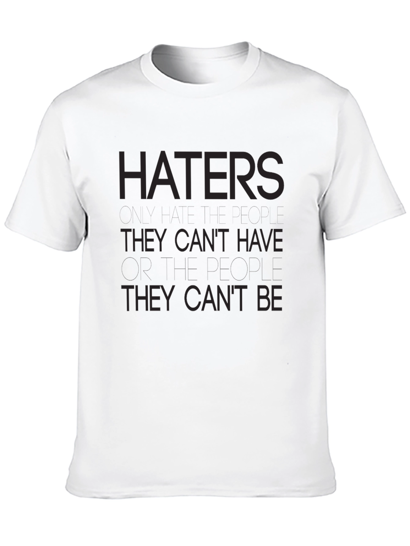 Haters Tee - They Cant Have/Be Black T-Shirt