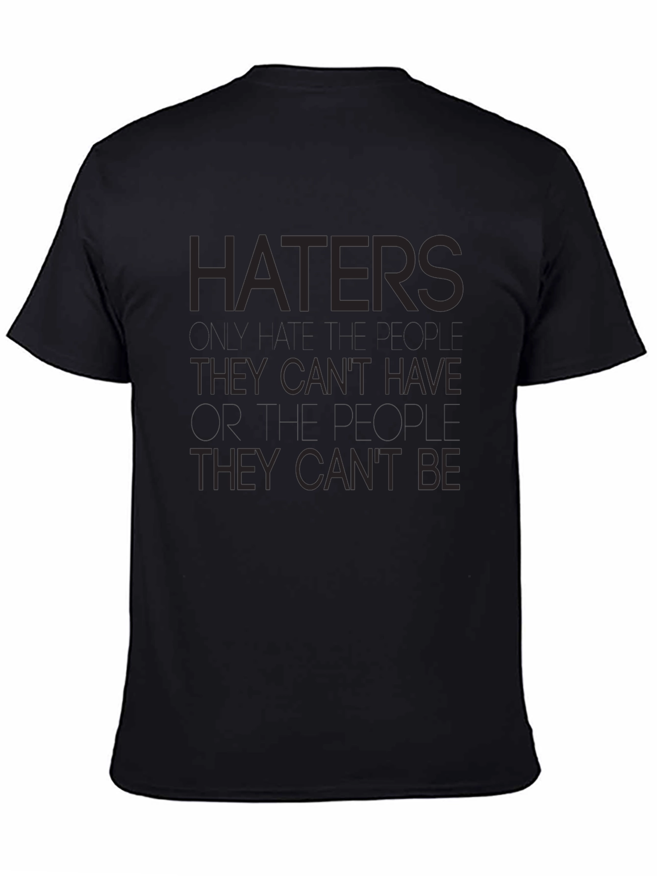Haters Tee - They Cant Have/Be Black T-Shirt