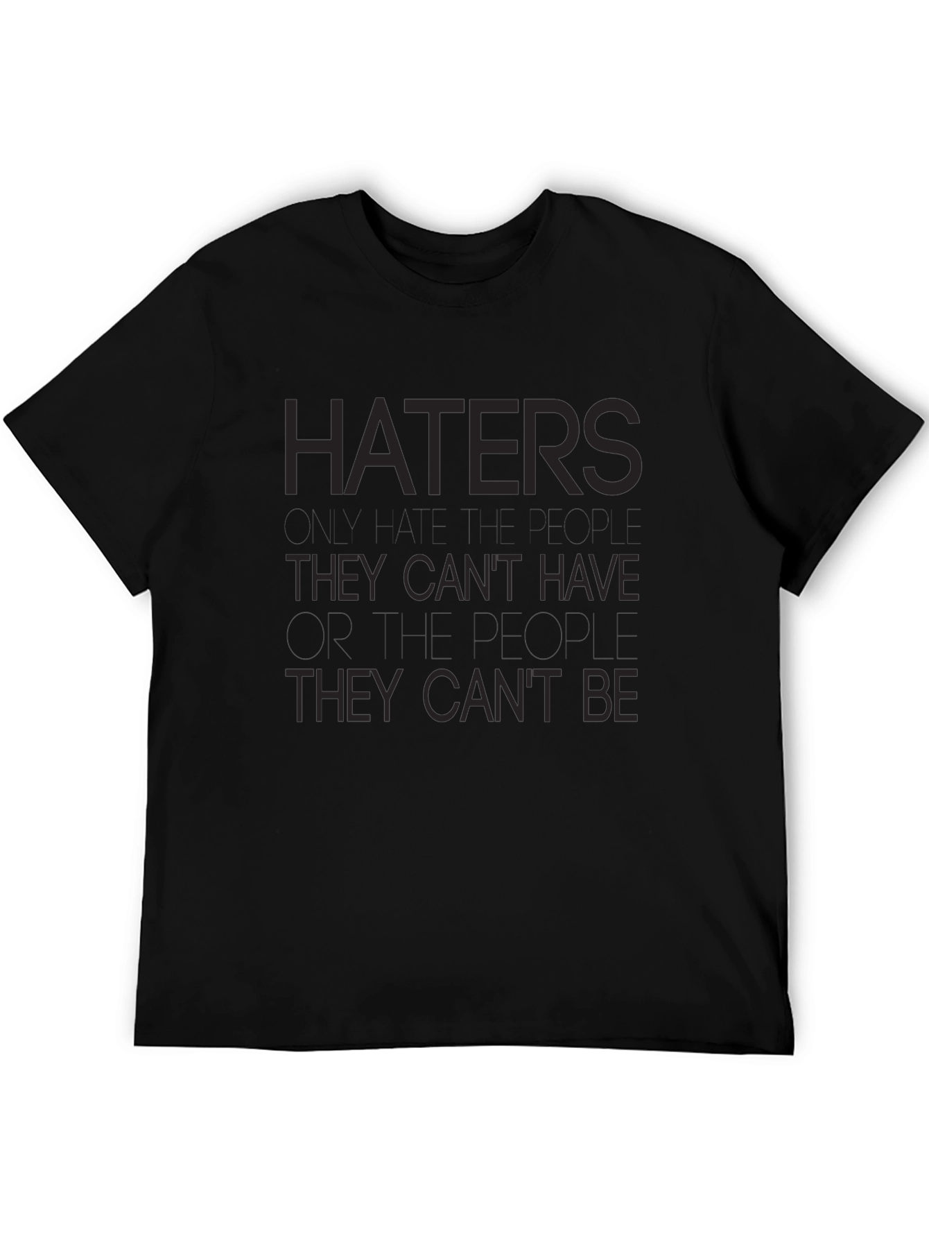 Haters Tee - They Cant Have/Be Black T-Shirt