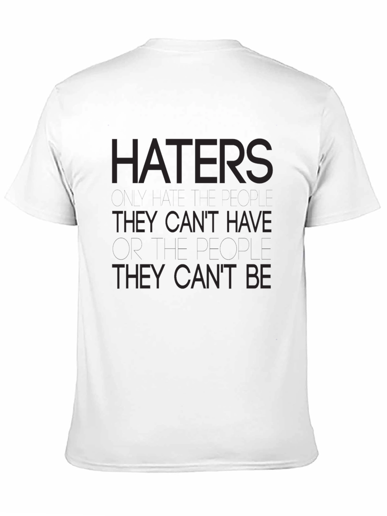 Haters Tee - They Cant Have/Be Black T-Shirt
