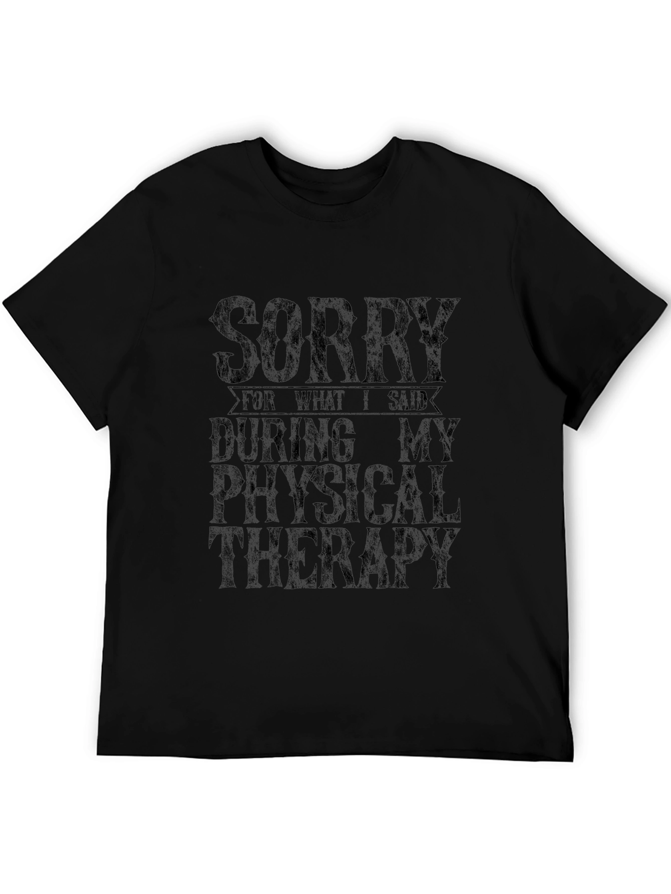 Sorry For What I Said T-Shirt