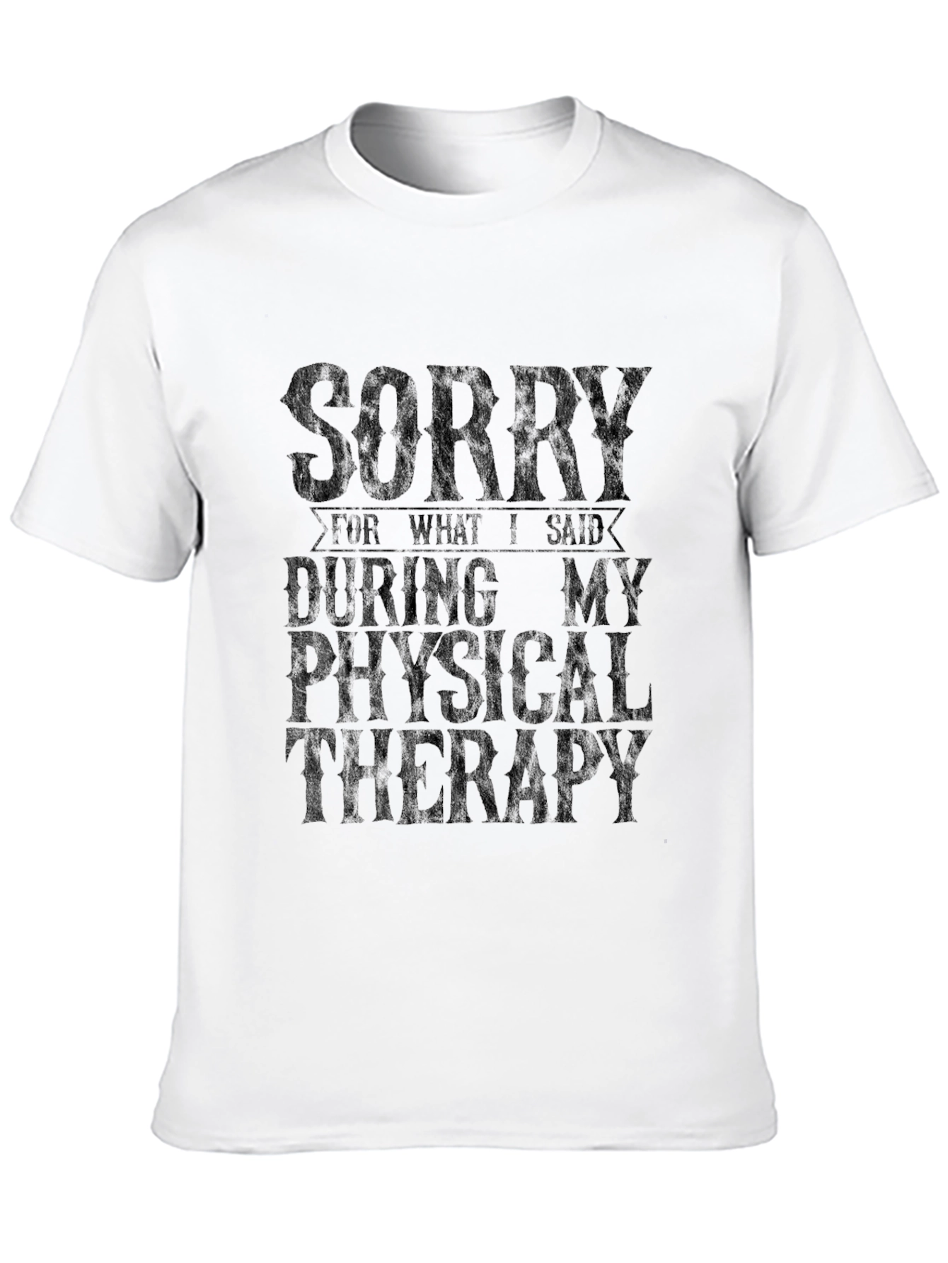 Sorry For What I Said T-Shirt