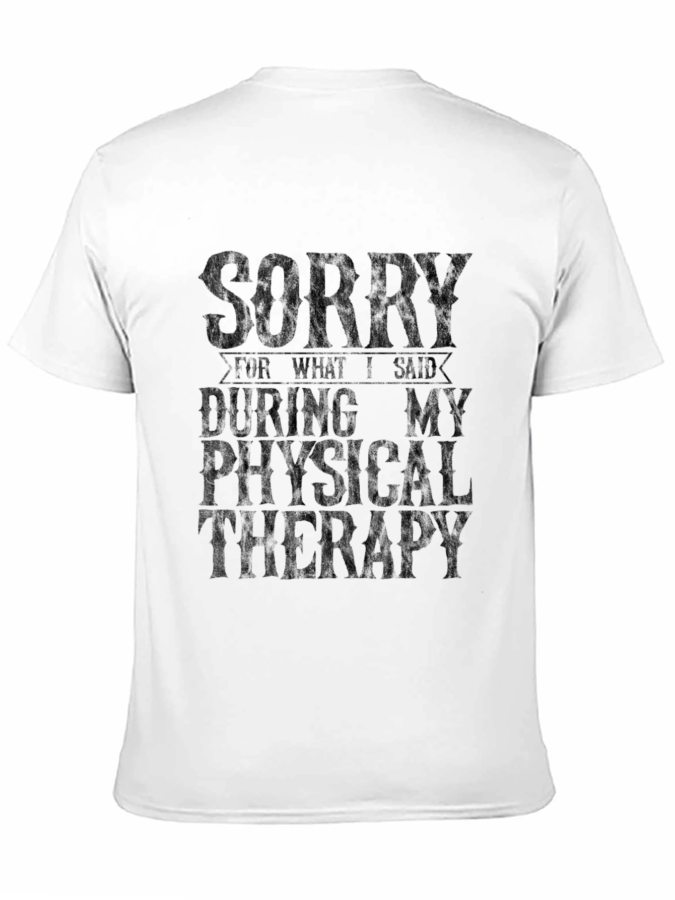 Sorry For What I Said T-Shirt