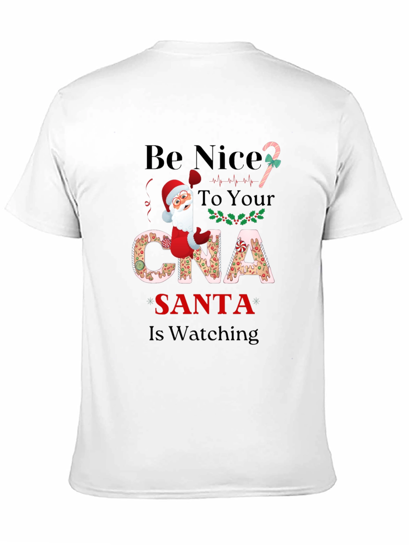 Be Nice to Your CNA Santa T-Shirt