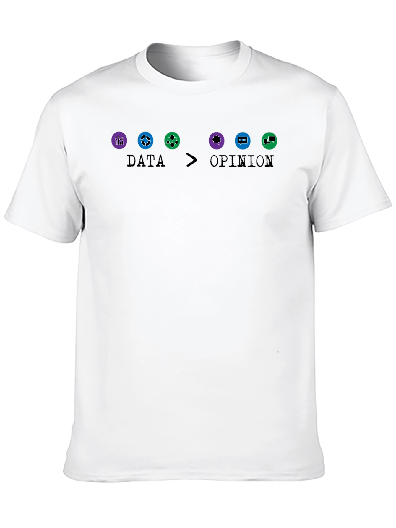 Data Over Opinion Graphic T-Shirt