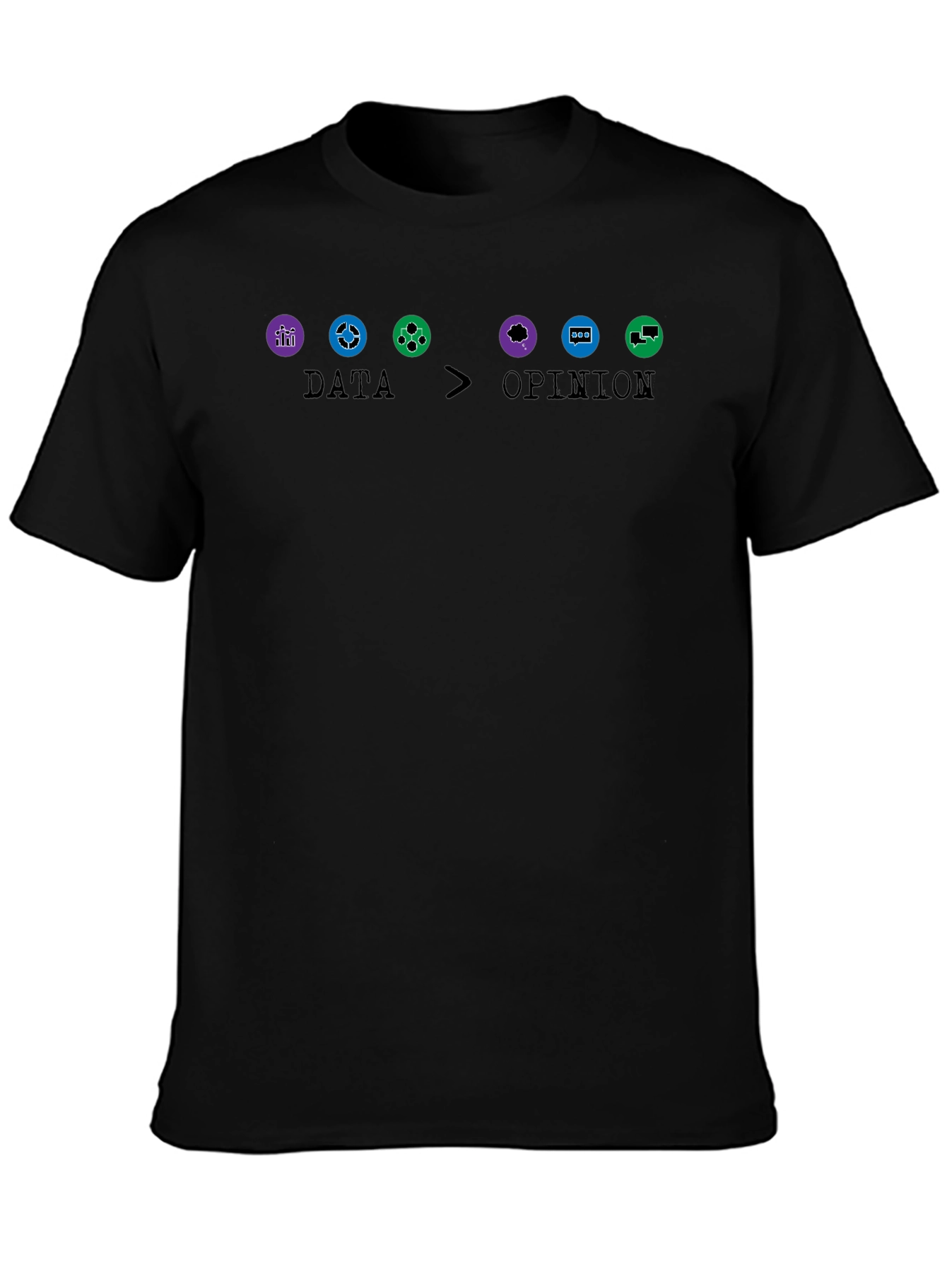Data Over Opinion Graphic T-Shirt