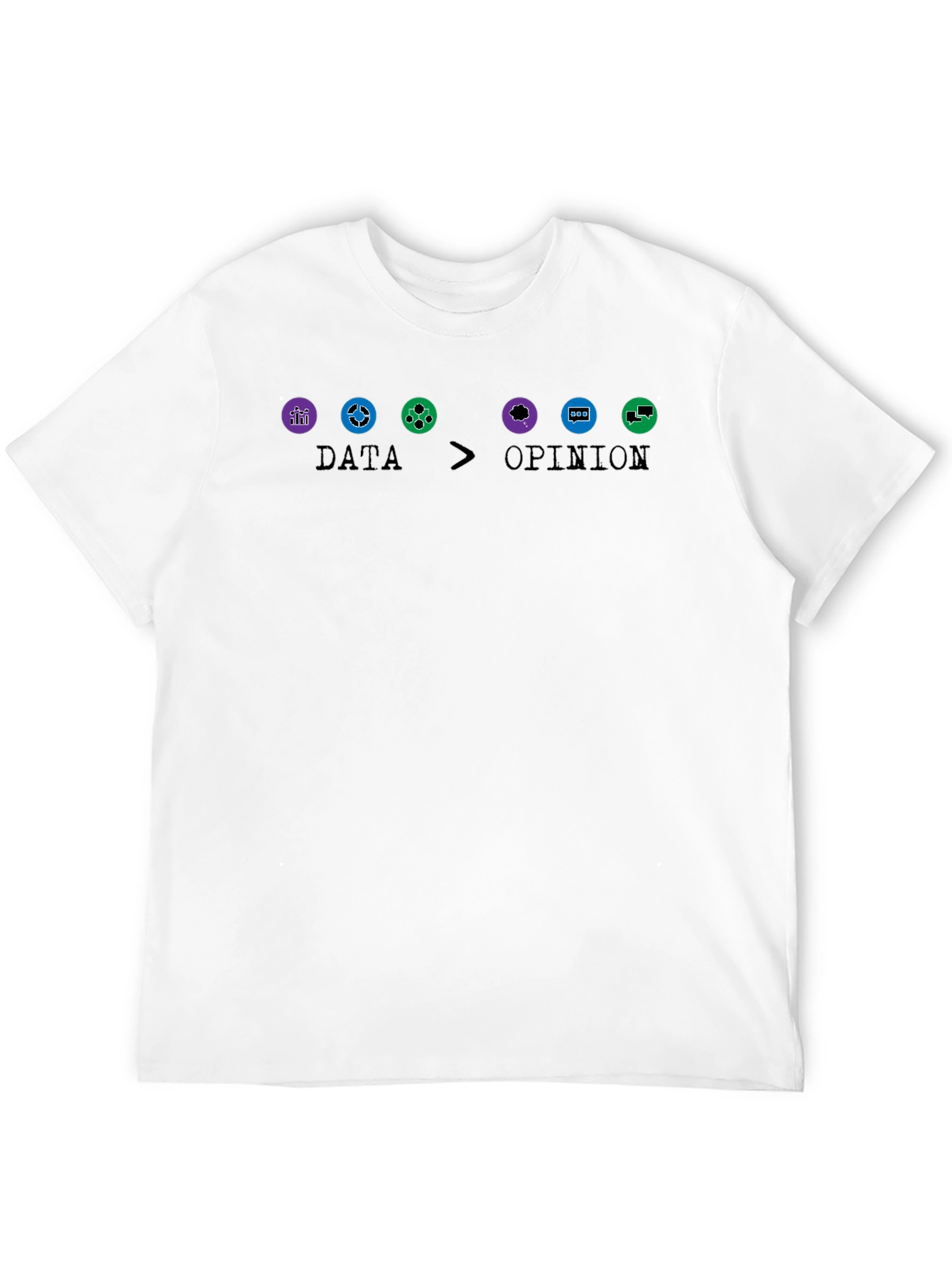 Data Over Opinion Graphic T-Shirt