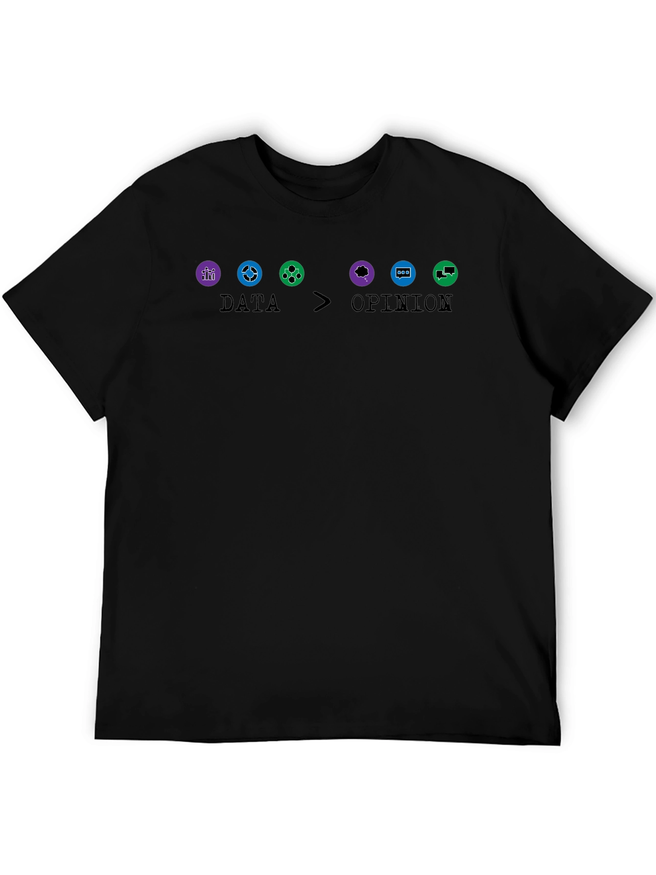 Data Over Opinion Graphic T-Shirt
