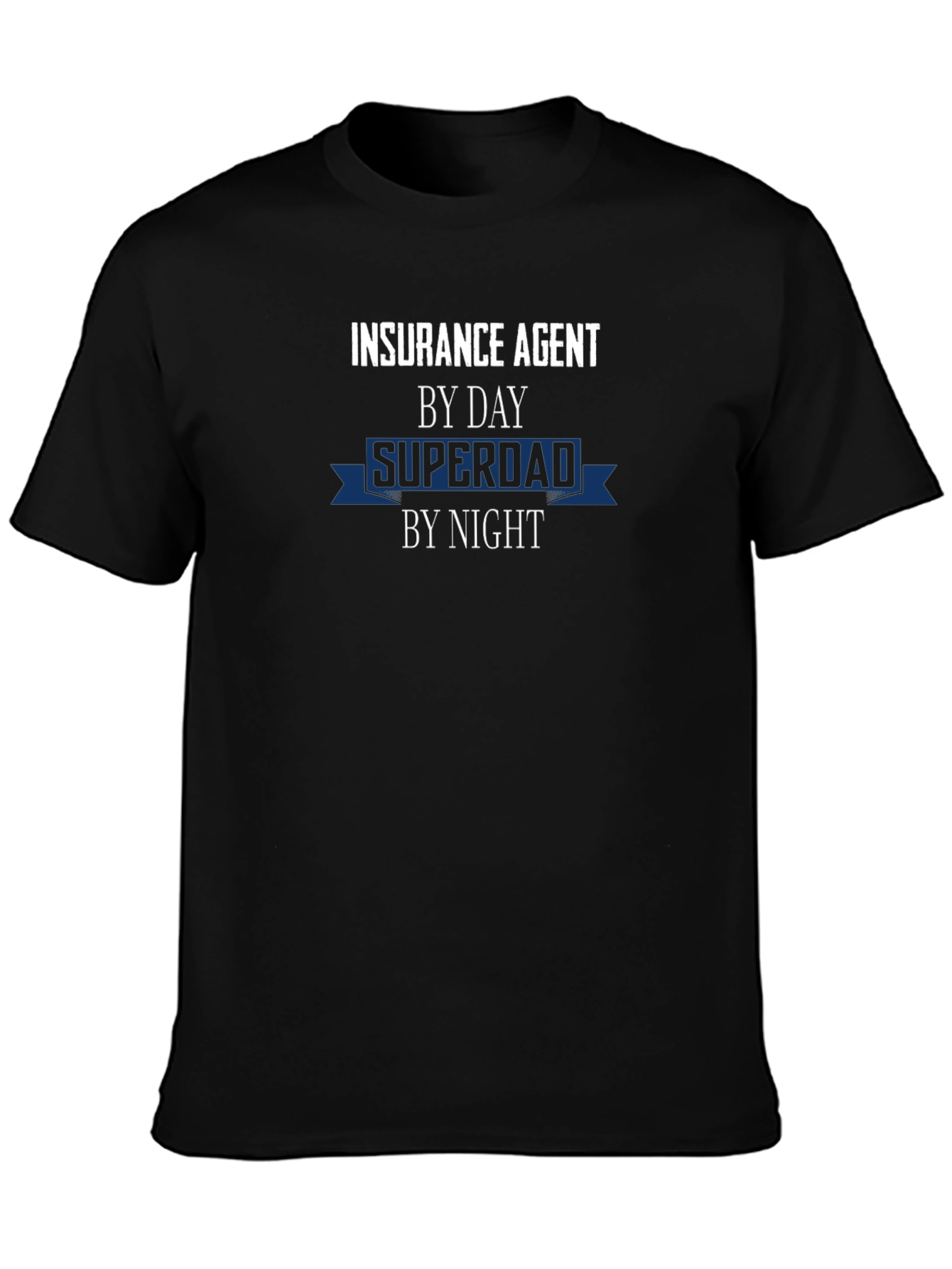Insurance Agent Superdad T-Shirt