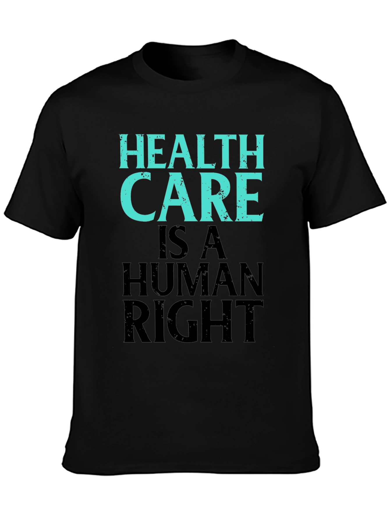 Health Care Is A Human Right Graphic Tee