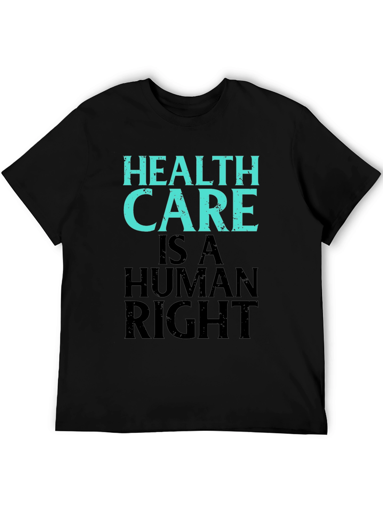 Health Care Is A Human Right Graphic Tee