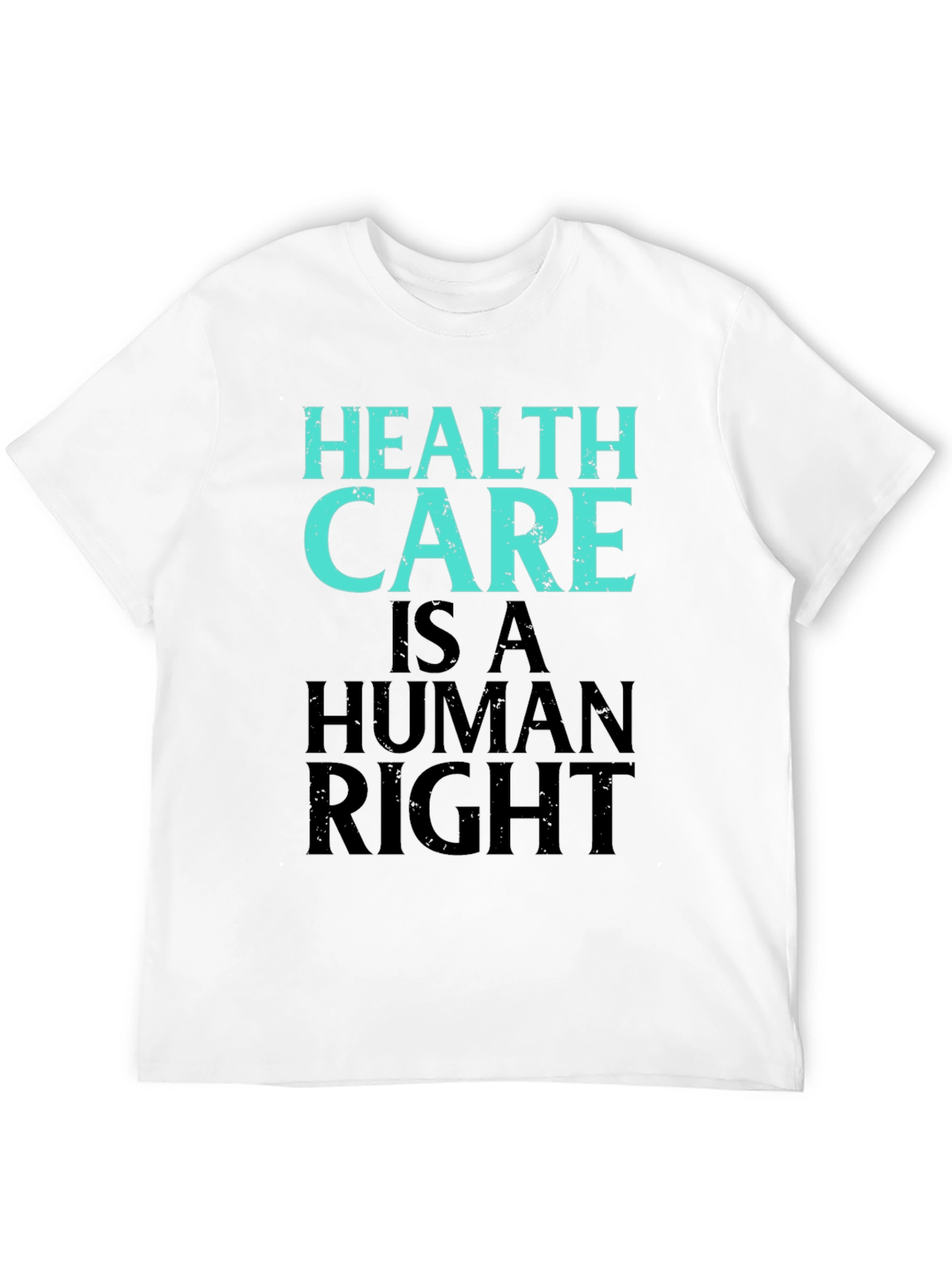 Health Care Is A Human Right Graphic Tee