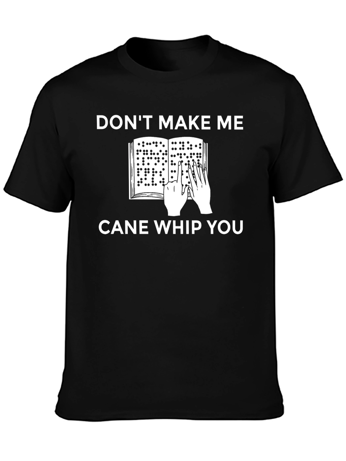 Dont Make Me Cane Whip You T-Shirt