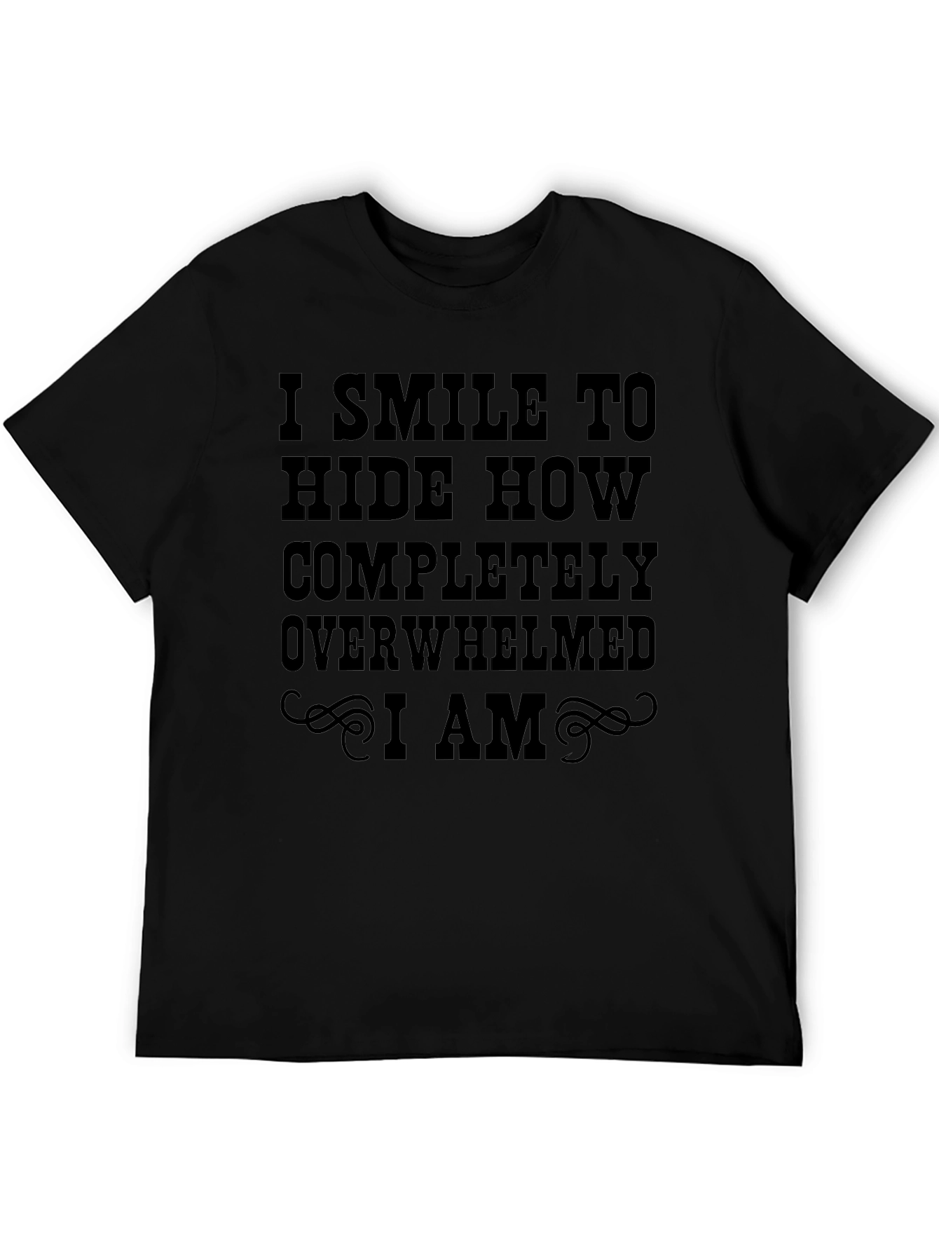 I Smile To Hide Overwhelmed T-Shirt