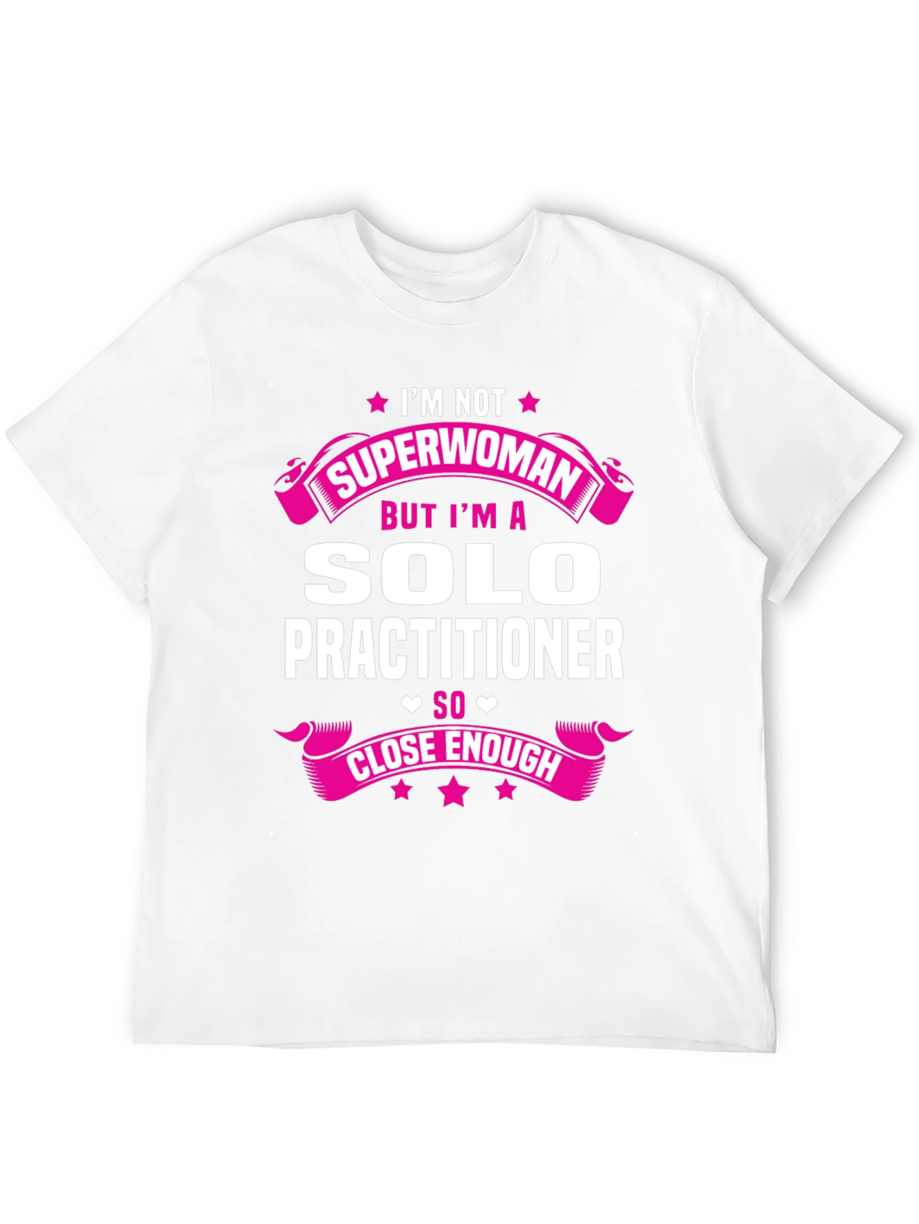 Solo Practitioner T-Shirt - Superwoman Funny Tee