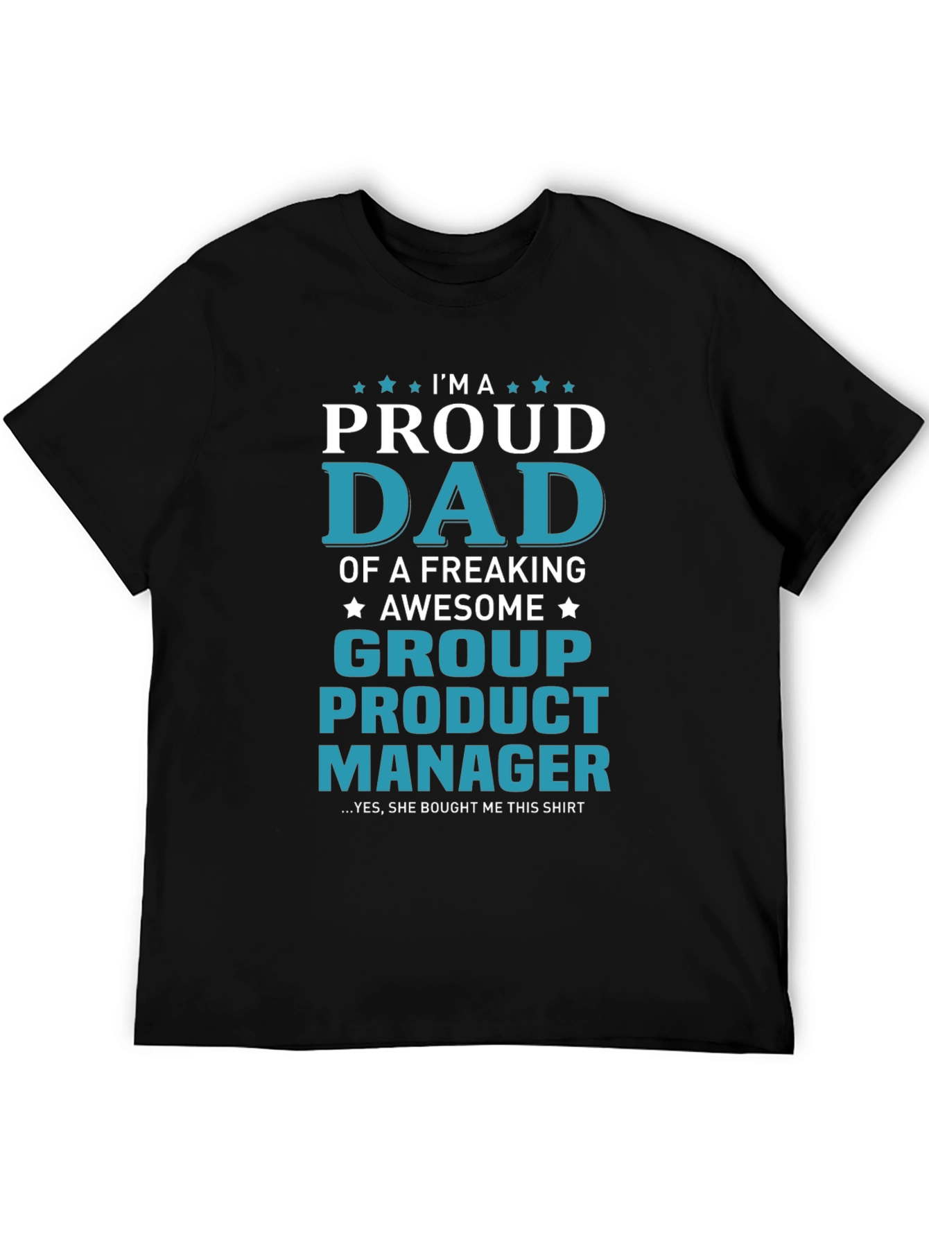 Proud Dad Group Product Manager T-Shirt
