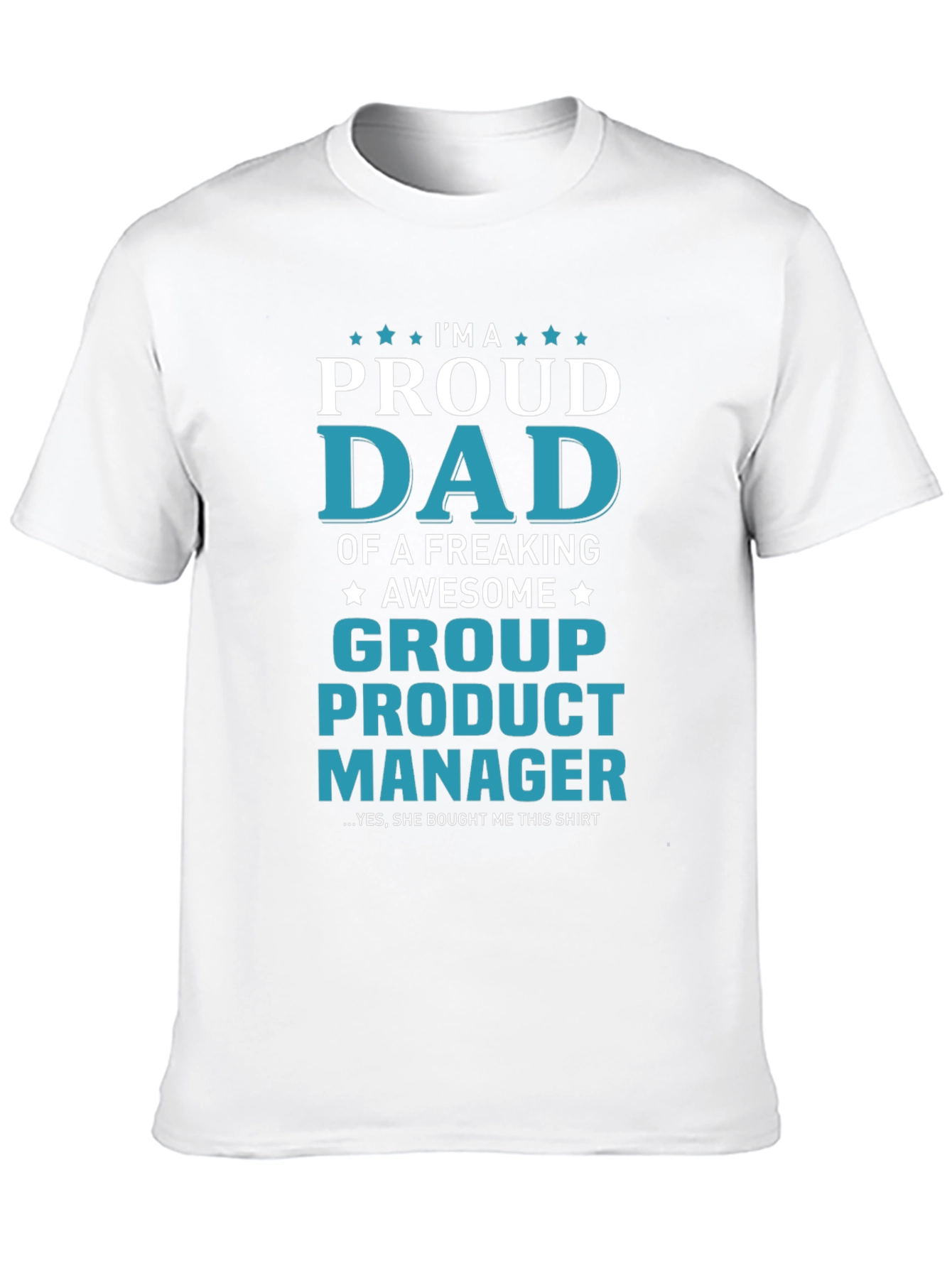 Proud Dad Group Product Manager T-Shirt