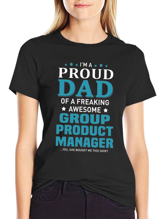 Proud Dad Group Product Manager T-Shirt