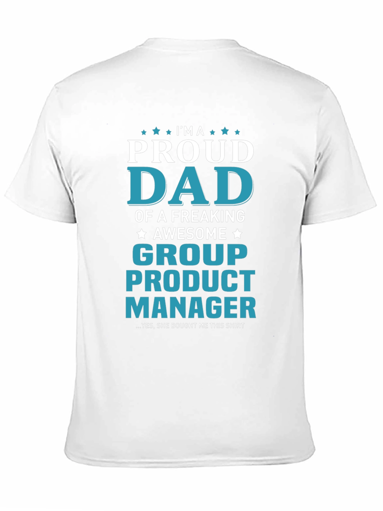 Proud Dad Group Product Manager T-Shirt