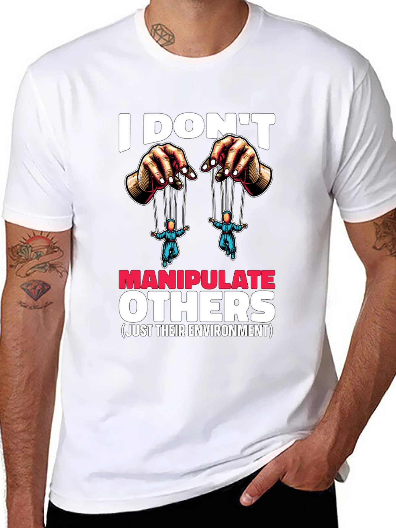 I Dont Manipulate Others Graphic T-Shirt