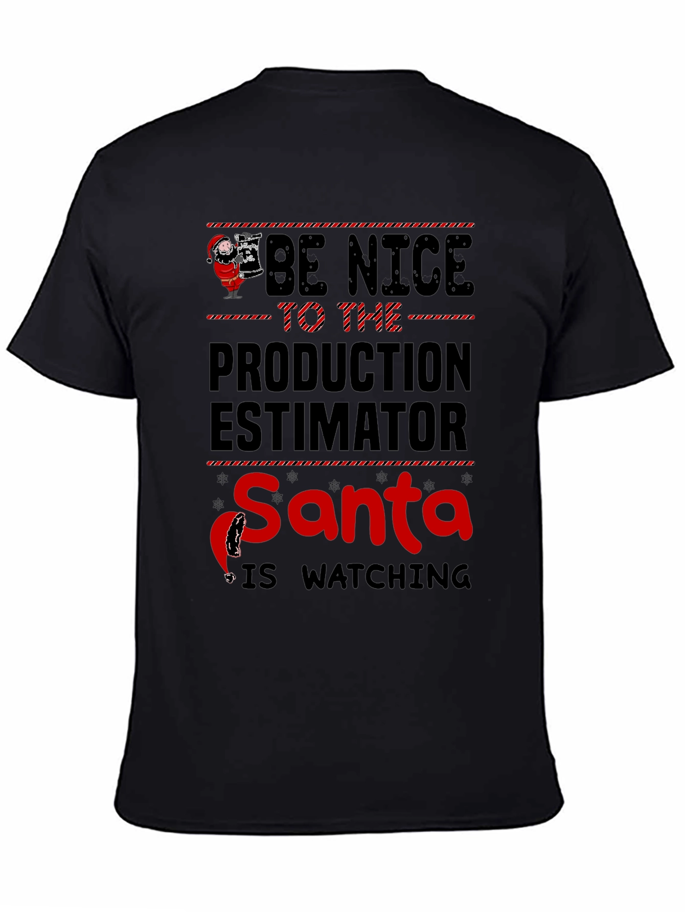 Be Nice to the Production Estimator Santa T-Shirt