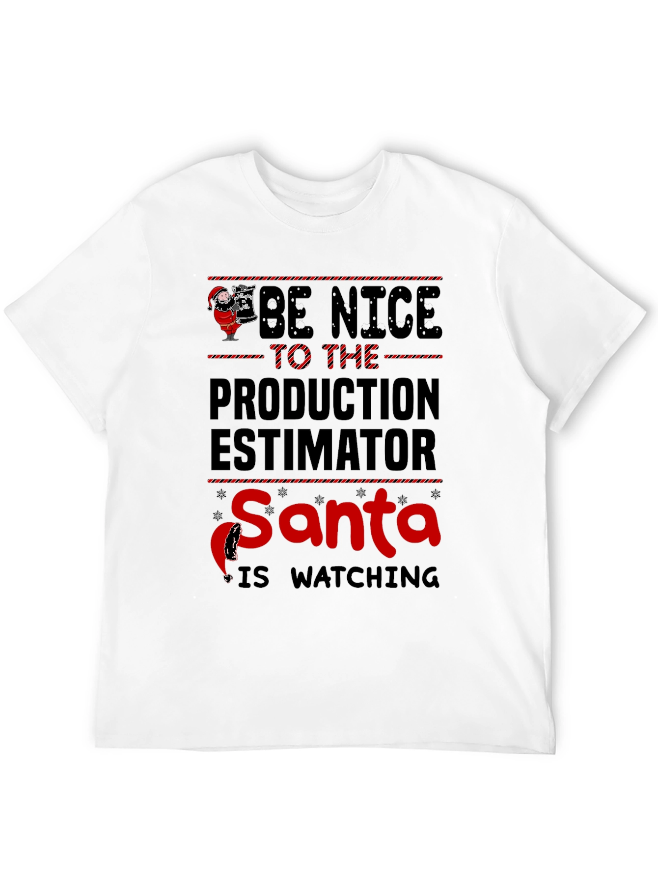 Be Nice to the Production Estimator Santa T-Shirt