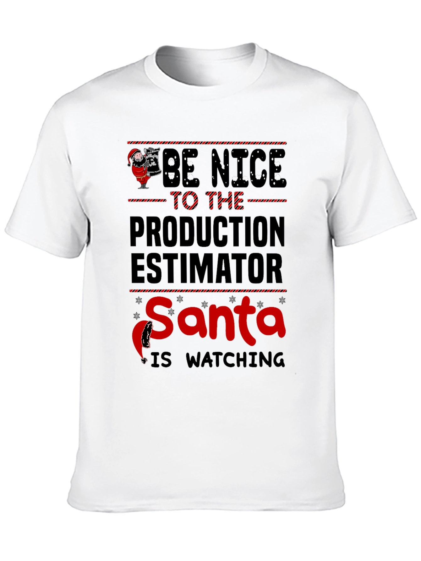 Be Nice to the Production Estimator Santa T-Shirt