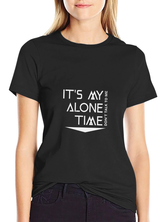 Its My Alone Time Graphic Tee - Black Cotton T-Shirt