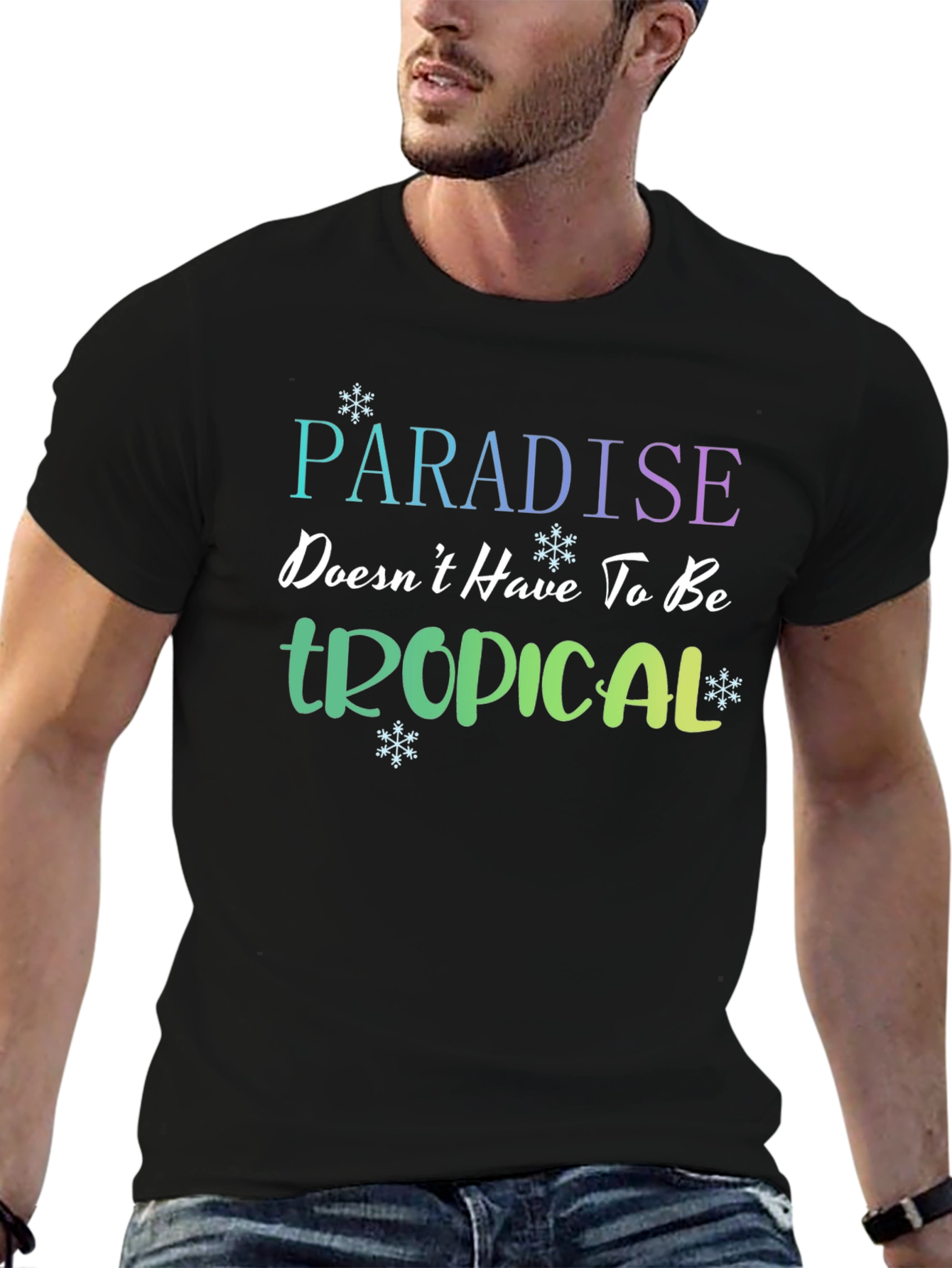 Paradise Doesnt Have to be Tropical T-Shirt