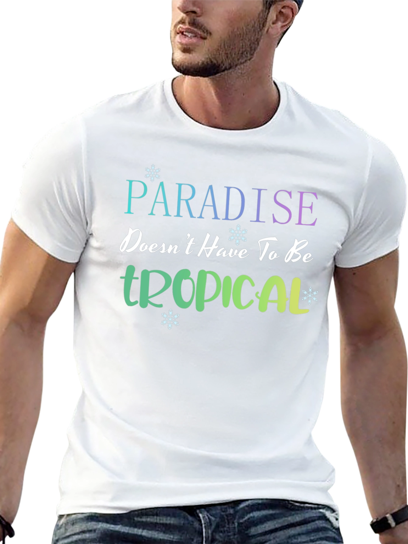 Paradise Doesnt Have to be Tropical T-Shirt