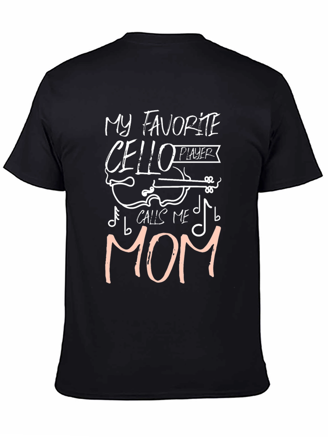 My Favorite Cello Player Calls Me Mom T-Shirt